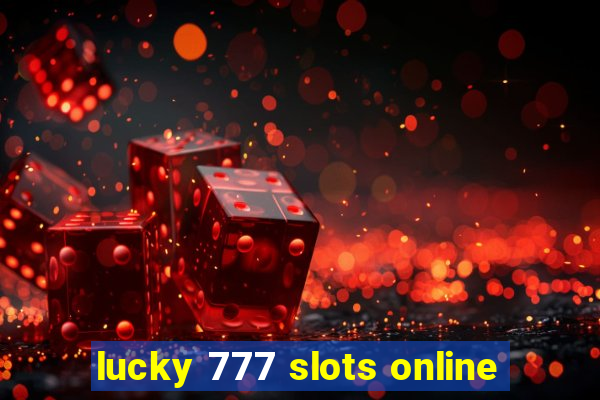 lucky 777 slots online